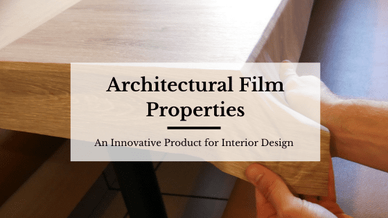 Architectural Film Properties - Blog Post Featured Image