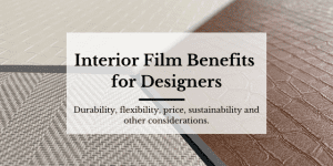 Interior film benefits for designers
