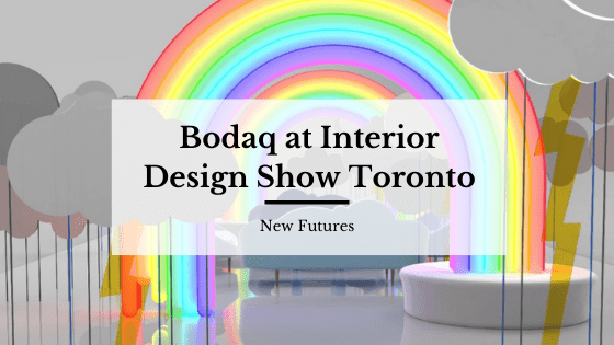 Bodaq at IDS Toronto 2022. New Futures