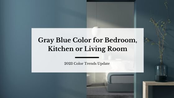 Bodaq Invites You to HD Expo 2024! 7 Gray blue color for bedroom, kitchen, or living room. 2023 color trends update