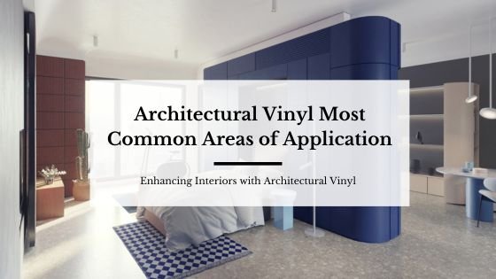 Architectural vinyl most common areas of application