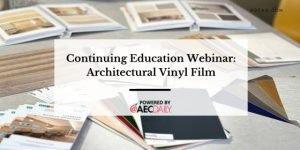 Continuing Education Webinar: Architectural Vinyl Film. Featured Image