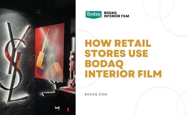 How Retail Stores Use Bodaq Interior Film. Featured Image